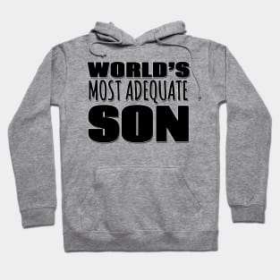 World's Most Adequate Son Hoodie